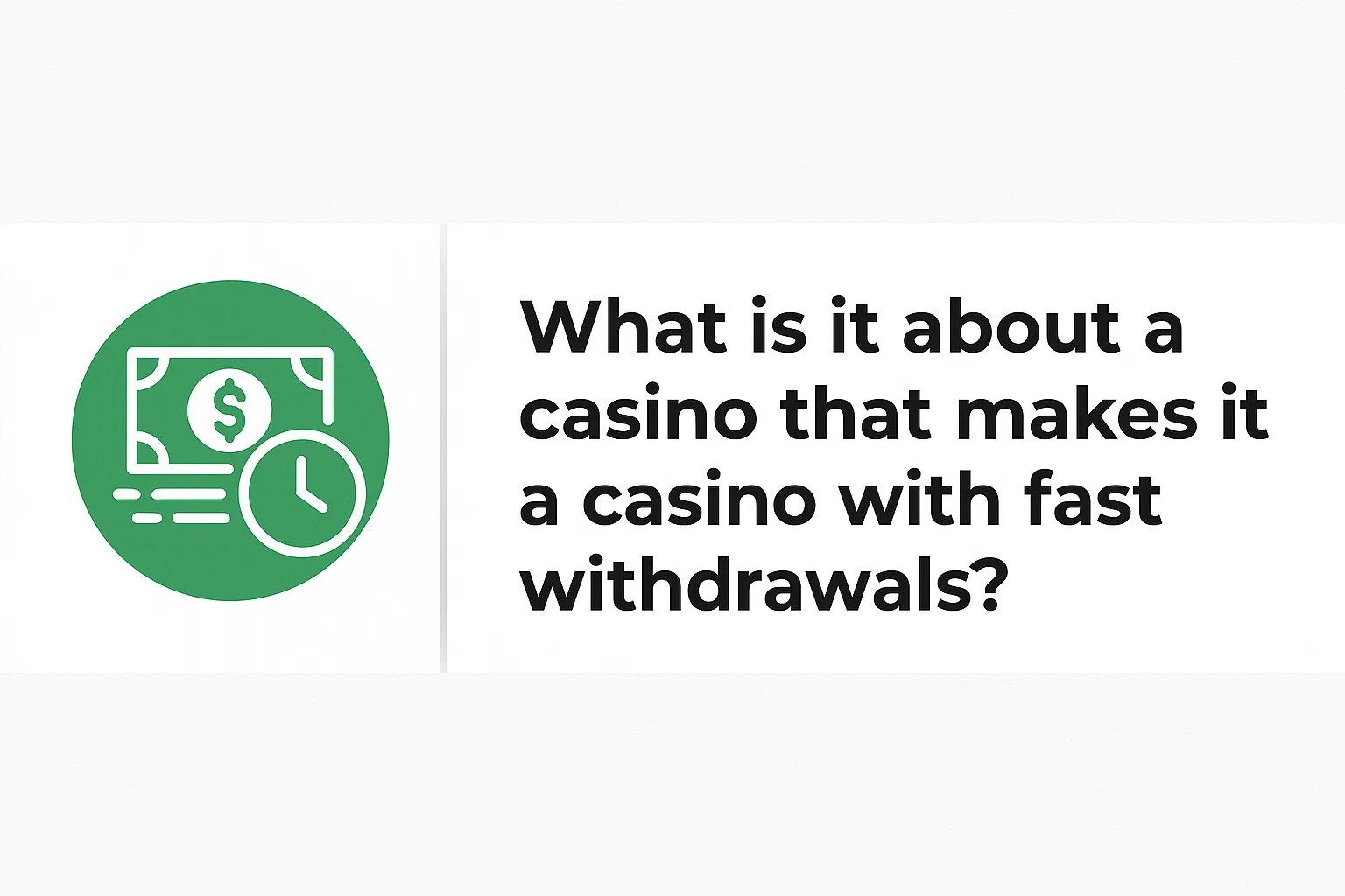 What is it about a casino that makes it a casino with fast withdrawals?