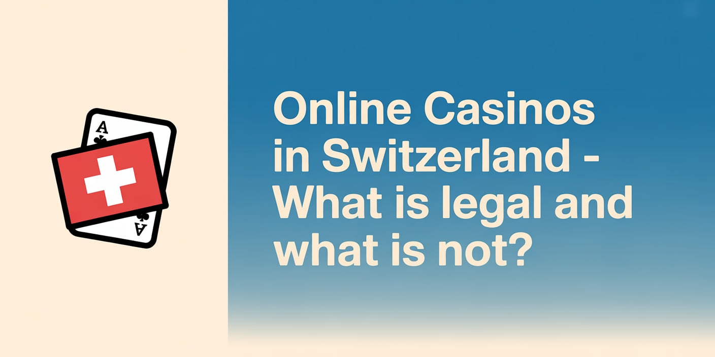 Online casinos in Switzerland - what is legal and what is not?