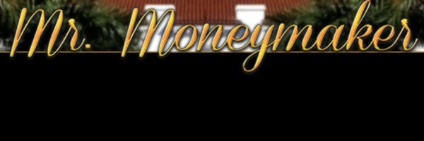 Mr. Moneymaker Mr. Moneymaker